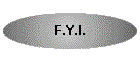 F.Y.I.